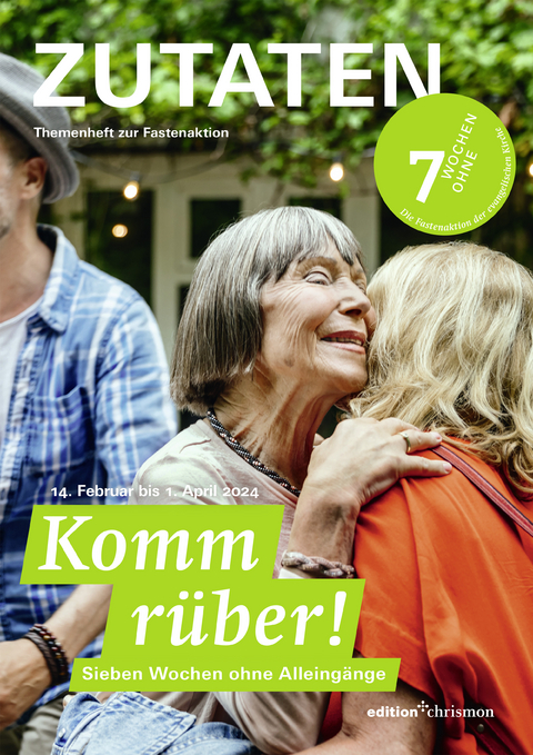 Fastenaktion 2024: Komm rüber! 7 Wochen ohne Alleingänge. Zutaten Themenheft - 