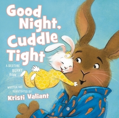 Good Night, Cuddle Tight - Kristi Valiant