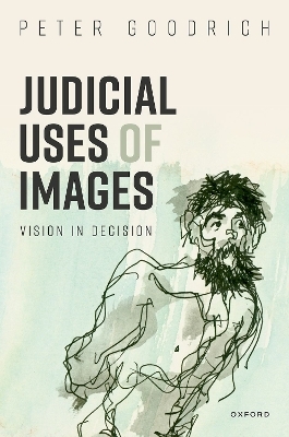 Judicial Uses of Images - Prof Peter Goodrich