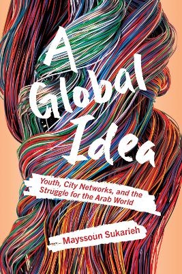 A Global Idea - Mayssoun Sukarieh