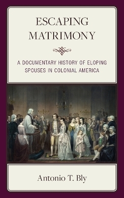 Escaping Matrimony - Antonio T. Bly