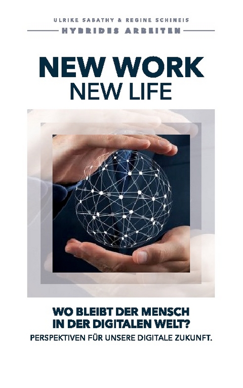 New Work - New Life - Ulrike Sabathy, Regine Schineis