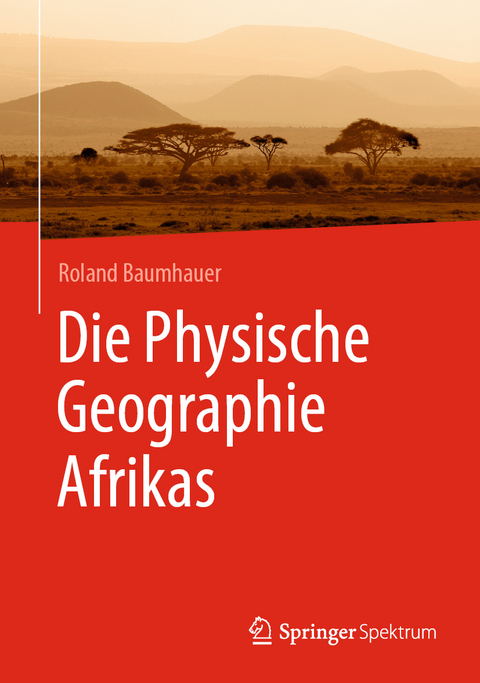 Die Physische Geographie Afrikas - Roland Baumhauer