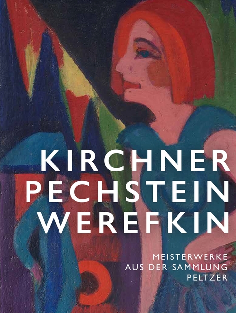 Kirchner, Pechstein, Werefkin - 