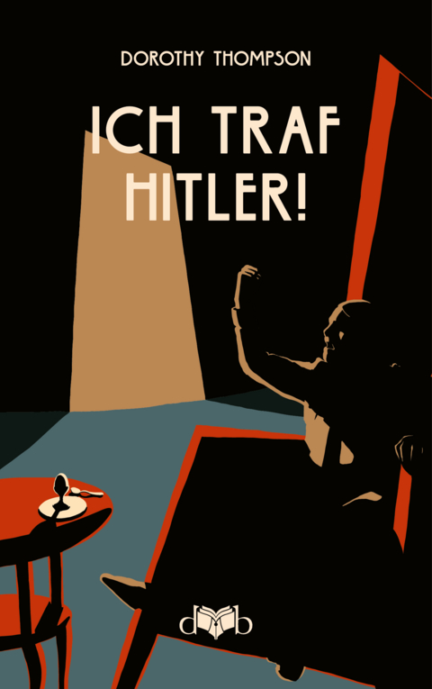 Ich traf Hitler! - Dorothy Thompson