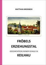 Fröbels Erziehungstal - Matthias Brodbeck