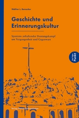 Geschichte und Erinnerungskultur - Walther L. Bernecker