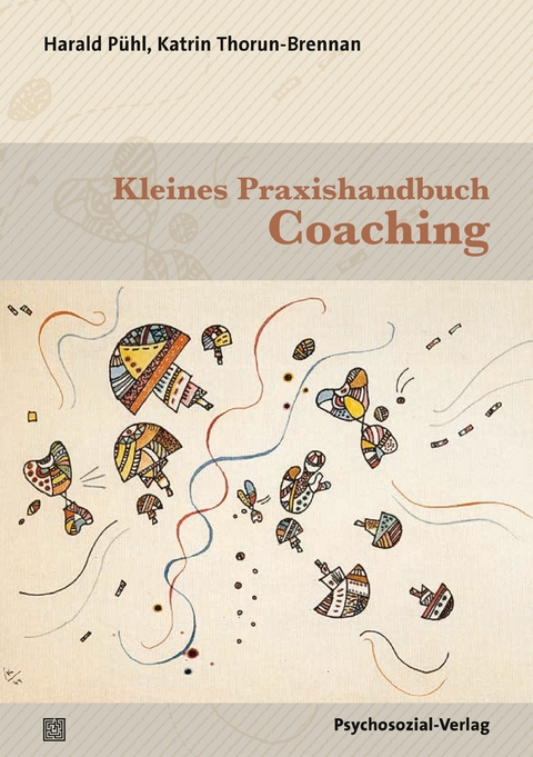 Kleines Praxishandbuch Coaching - Harald Pühl, Katrin Thorun-Brennan