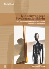 Die schwangere Psychoanalytikerin - Gisela Hajek