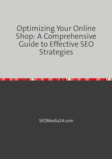 Optimizing Your Online Shop: A Comprehensive Guide to Effective SEO Strategies - Philipp Hornickel