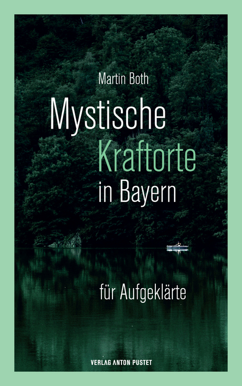 Mystische Kraftorte in Bayern - Martin Both