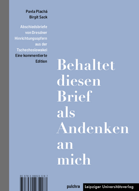 „Behaltet diesen Brief als Andenken an mich“ / „Tento dopis si nechte na památku na mě“ - Pavla Plachá, Birgit Sack