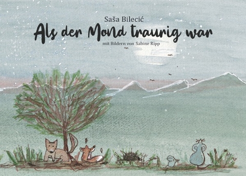 Als der Mond traurig war - Saša Bilecić