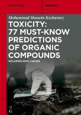 Toxicity: 77 Must-Know Predictions of Organic Compounds - Mohammad Hossein Keshavarz