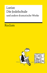 Die Jodelschule und andere dramatische Werke – Die beliebtesten und bekanntesten Sketche von Loriot – Reclams Universal-Bibliothek -  Loriot