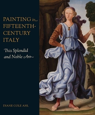 Painting in Fifteenth-Century Italy - Diane Cole Ahl