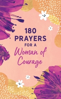 180 Prayers for a Woman of Courage - Shanna D Gregor