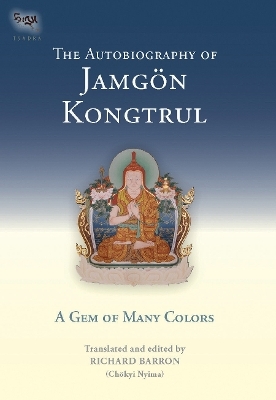 The Autobiography of Jamgon Kongtrul - Jamgon Kongtrul Lodro Taye, Richard Barron