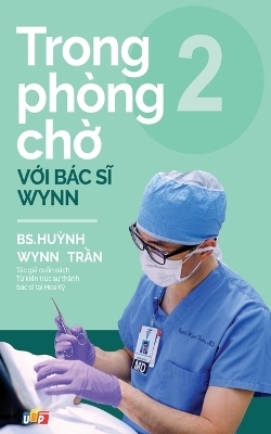 Trong phòng chờ với Bác sĩ Wynn - Tập 2 -  Pgs Bs Hu&  #7923nh Wynn Tr&  #7847n