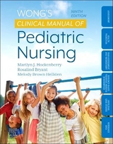 Wong's Clinical Manual of Pediatric Nursing - Hockenberry, Marilyn J.; Bryant, Rosalind; Hellsten, Melody Brown