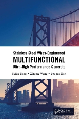 Stainless Steel Wires-Engineered Multifunctional Ultra-High Performance Concrete - Sufen Dong, Xinyue Wang, Baoguo Han