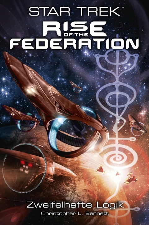 Star Trek - Rise of the Federation 3: Zweifelhafte Logik - Christopher L. Bennett