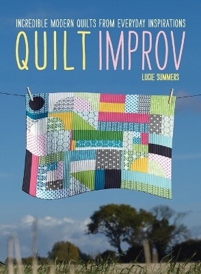 Quilt Improv - Lucie Summers