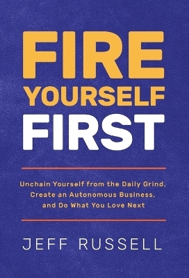 Fire Yourself First - Jeff Russell