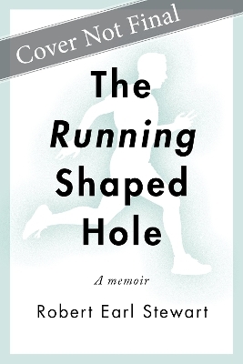 The Running-Shaped Hole - Robert Earl Stewart