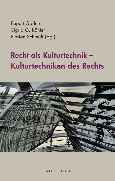 Recht als Kulturtechnik – Kulturtechniken des Rechts - 