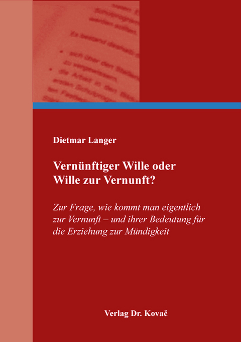 Vernünftiger Wille oder Wille zur Vernunft? - Dietmar Langer