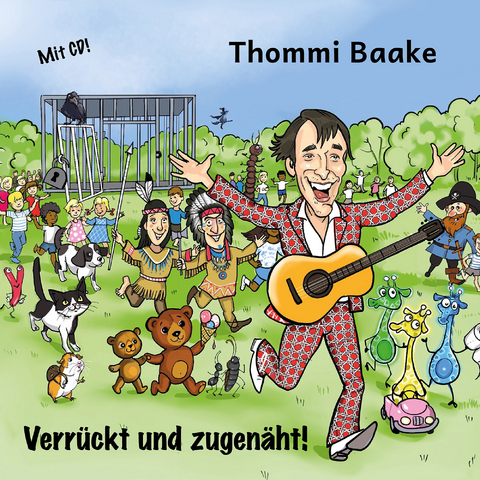 Verrückt und zugenäht! – Kinderliedergeschichten - Thommi Baake