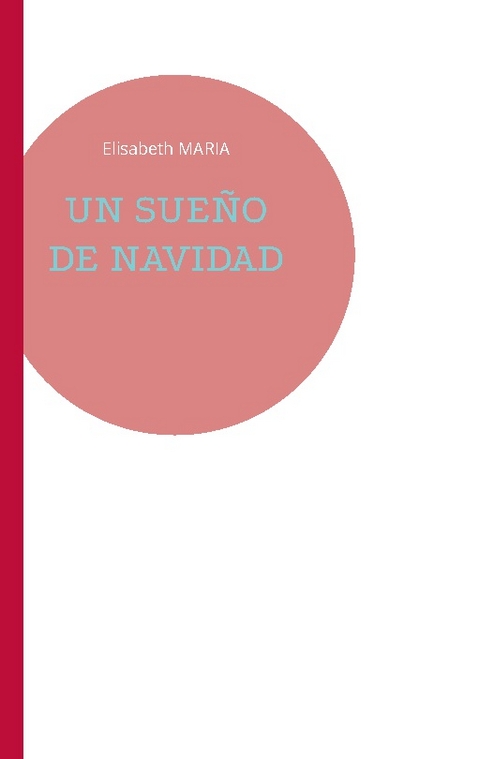 UN SUEÑO DE NAVIDAD - Elisabeth MARIA