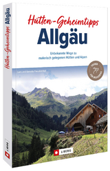 Hütten-Geheimtipps Allgäu - Annette Freudenthal,  Lars Freudenthal