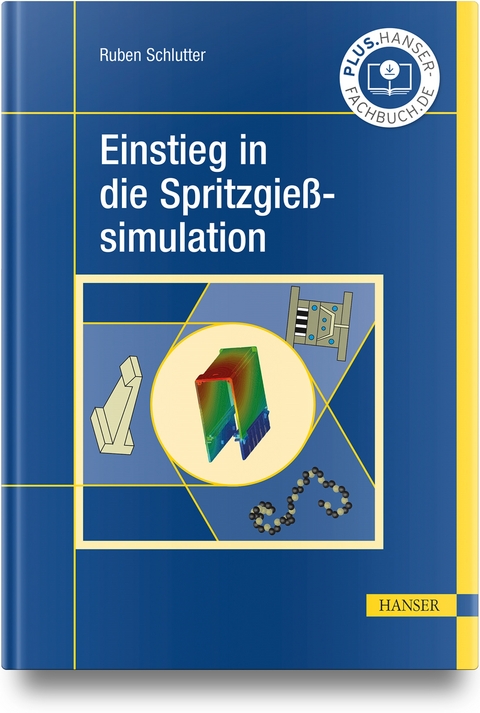 Einstieg in die Spritzgießsimulation - Ruben Schlutter