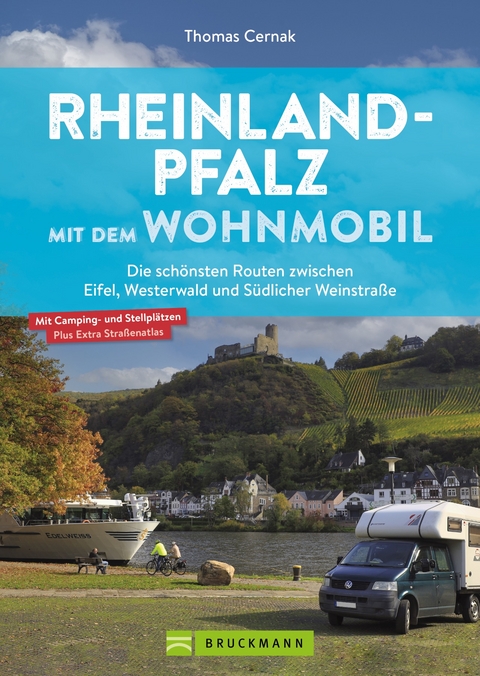 Rheinland-Pfalz mit dem Wohnmobil Die schönsten Routen im Westerwald, Ahrtal, Hunsrück und in der Südpfalz - Thomas Cernak