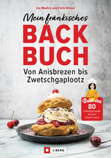 Mein fränkisches Backbuch - Ina Medick