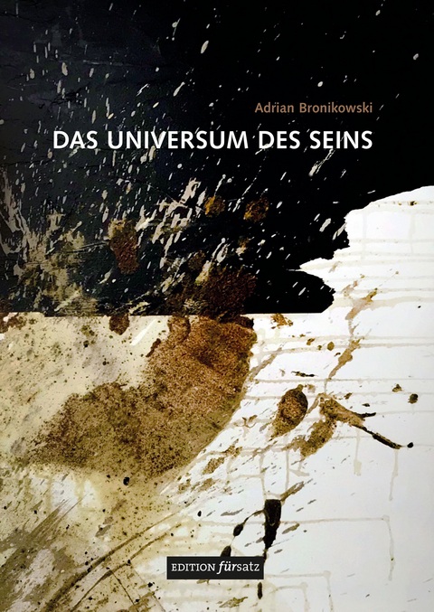 Das Universum des Seins - Adrian Bronikowski