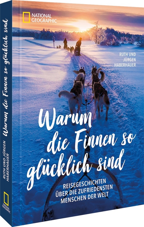 Warum die Finnen so glücklich sind - Jürgen Haberhauer, Ruth Haberhauer