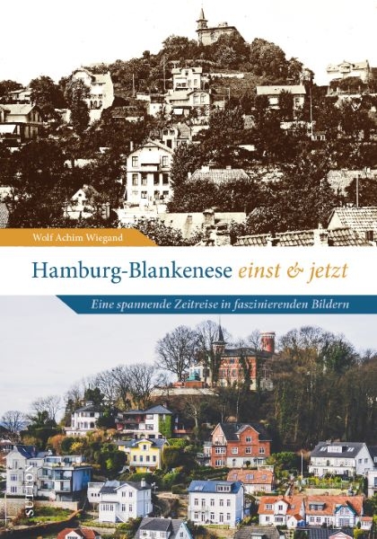 Hamburg-Blankenese einst und jetzt - Wolf Achim Wiegand