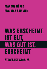 Was erscheint, ist gut, was gut ist, erscheint - Markus Göres, Maurice Summen