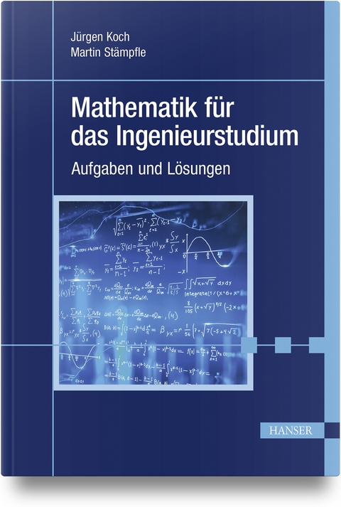 Mathematik für das Ingenieurstudium - Jürgen Koch, Martin Stämpfle