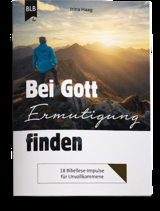 Bei Gott Ermutigung finden - Irina Haag