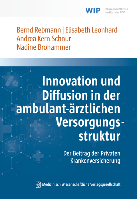 Innovation und Diffusion in der ambulant-ärztlichen Versorgungsstruktur - Bernd Rebmann, Elisabeth Leonhard, Andrea Kern-Schnur, Nadine Brohammer