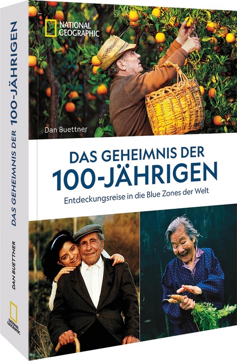 Das Geheimnis der 100-Jährigen: Entdeckungsreise in die Blue Zones der Welt - Dan Buettner