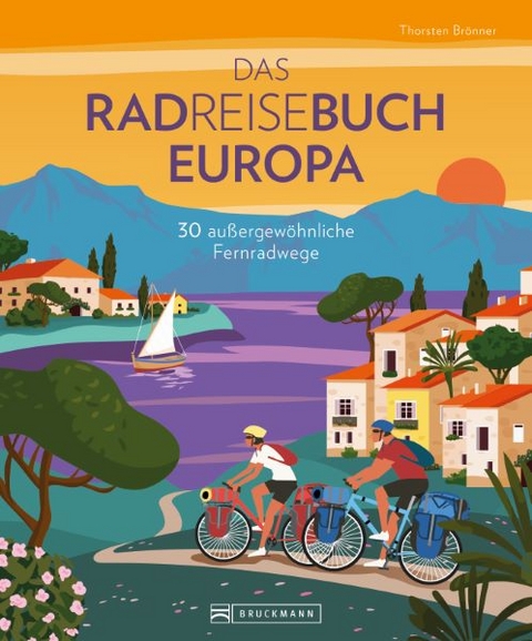 Das Radreisebuch Europa - Thorsten Brönner