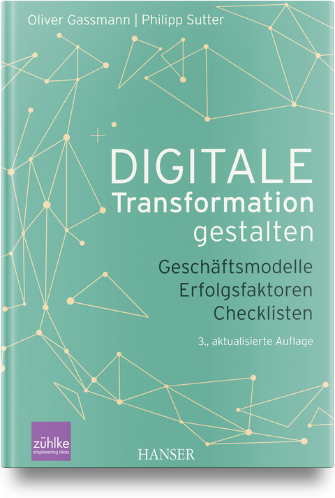 Digitale Transformation gestalten - Oliver Gassmann, Philipp Sutter