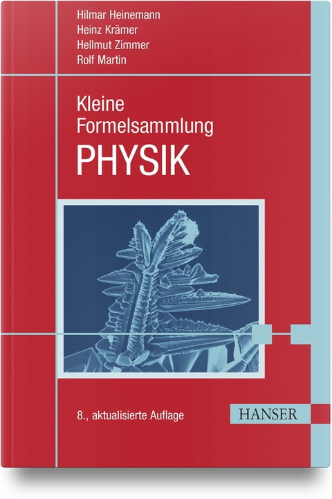 Kleine Formelsammlung PHYSIK - Hilmar Heinemann, Heinz Krämer, Hellmut Zimmer, Rolf Martin