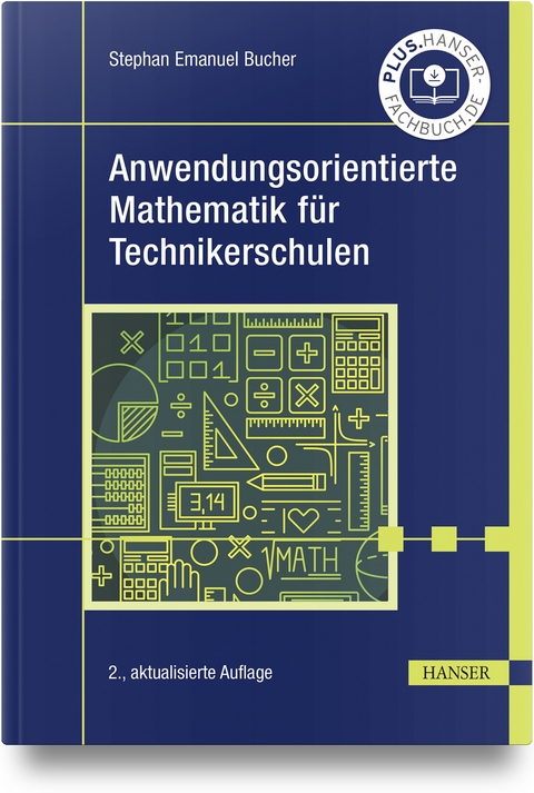 Anwendungsorientierte Mathematik für Technikerschulen - Stephan Emanuel Bucher