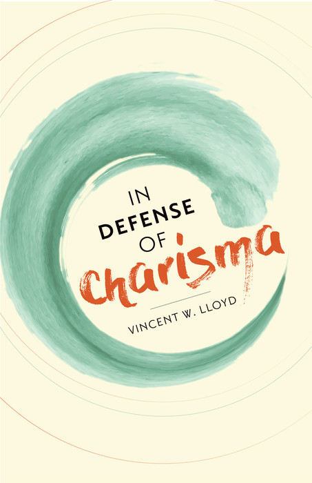 In Defense of Charisma -  Vincent W. Lloyd